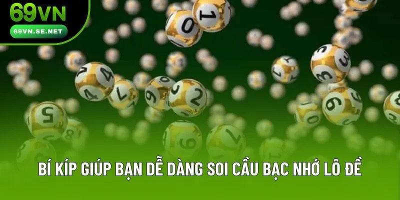 Bí kíp giúp bạn dễ dàng soi cầu bạc nhớ lô đề Bí kíp giúp bạn dễ dàng soi cầu bạc nhớ lô đề