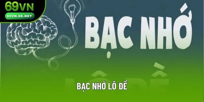 Bạc Nhớ Lô Đề Và Các Bí Kíp Soi Cầu Hiệu Quả Cho Anh Em