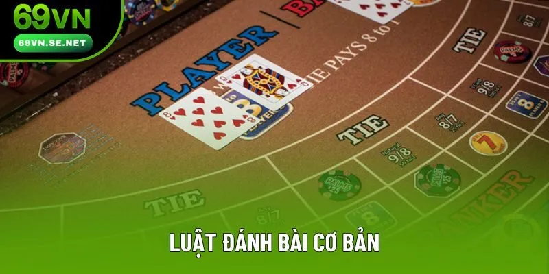 Luật đánh bài cơ bản Luật đánh bài cơ bản