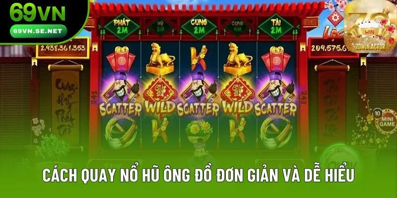 Cách quay nổ hũ ông đồ đơn giản và dễ hiểu Cách quay nổ hũ ông đồ đơn giản và dễ hiểu