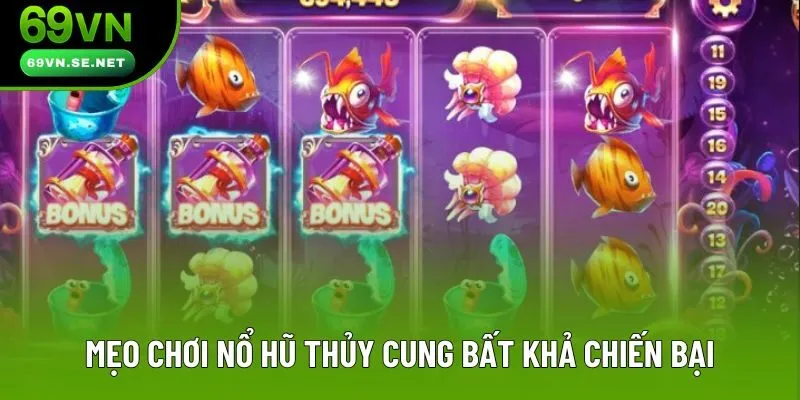 Mẹo chơi nổ hũ thủy cung bất khả chiến bại Mẹo chơi nổ hũ thủy cung bất khả chiến bại