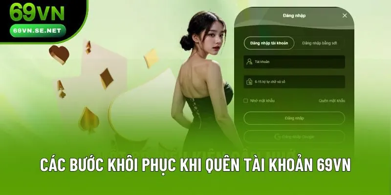 Các bước khôi phục khi quên tài khoản 69VN Các bước khôi phục khi quên tài khoản 69VN