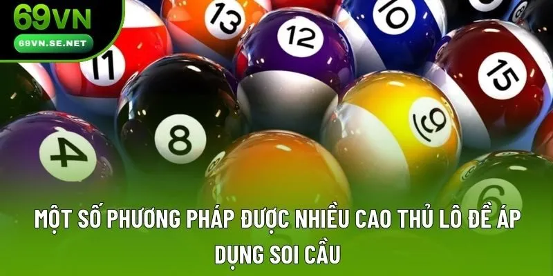 Một số phương pháp được nhiều cao thủ lô đề áp dụng soi cầu Một số phương pháp được nhiều cao thủ lô đề áp dụng soi cầu