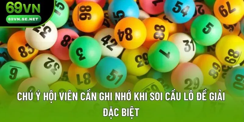 Chú ý hội viên cần ghi nhớ khi soi cầu lô đề giải đặc biệt Chú ý hội viên cần ghi nhớ khi soi cầu lô đề giải đặc biệt