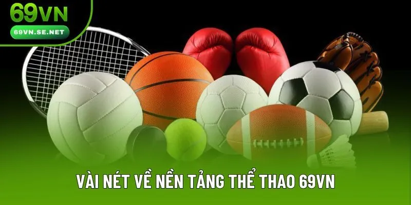 Vài nét về nền tảng thể thao 69VN Vài nét về nền tảng thể thao 69VN